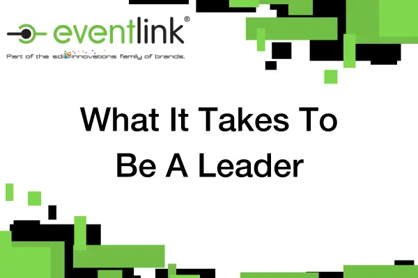 What It Takes to Be a Leader